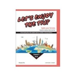 Ediciones Paraninfo, S.A Let's Enjoy The Trip. Inglés Para Turismo