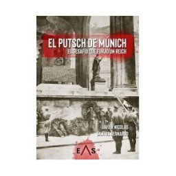 Editorial EAS El Putsch De Múnich: El Desafío Que Forjó Un Reich