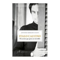 Fundación José Manuel Lara Italo Calvino. El Escritor Que Quiso Ser Invisible