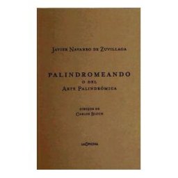 OFICINA DE ARTE Y EDICIONES S L Palindromeando : O Del Arte Palindrómica