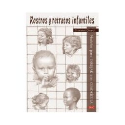 Editorial El Drac, S.L. Rostros Y Retratos Infantiles: Modelos Para Dibujar Con Cuadrícula