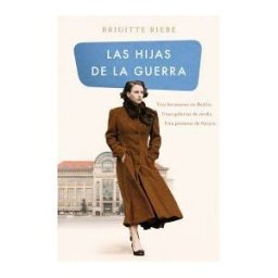 B (Ediciones B) Las Hijas De La Guerra (las Hermanas De Kudamm 1): Tres Hermanas En Berlín. Unas Galerías De Moda. Una Promesa De Futuro.