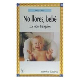 Editorial Hispano Europea S.A. No Llores, Bebé