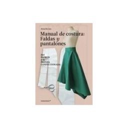 Hoaki Books (Promopress) Manual De Costura. Faldas Y Pantalones - Del Patr?n A La Prenda A La Prenda Conf
