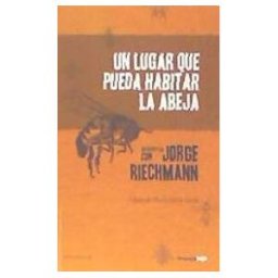 LA OVEJA ROJA Un Lugar Que Pueda Habitar La Abeja . Entrevistas Con Jorge Riechmann