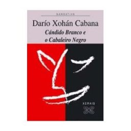 Edicións Xerais de Galicia, S.A. Cándido Branco E O Cabaleiro Negro