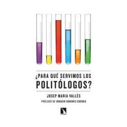 Los Libros de la Catarata para Qué Servimos Los Politólogos?
