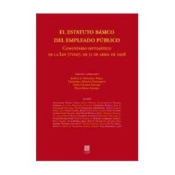 Editorial Comares El Estatuto Básico Del Empleado Público. Comentario Sistemático De La Ley 7/2007, De 12 De Abril De 2008.