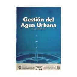 Colegio de Ingenieros de Caminos, Canales y Puertos Gestión De Agua Urbana