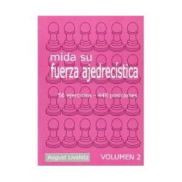 Editorial La Casa del Ajedrez Mida Su Fuerza Ajedrecística Volumen 2
