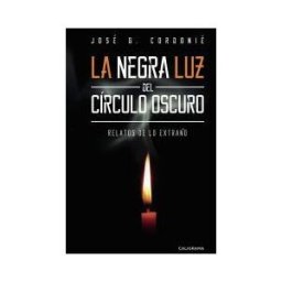 Caligrama La Negra Luz Del Círculo Oscuro: Relatos De Lo Extraño