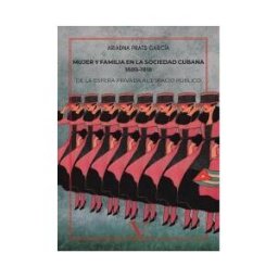 Editorial Verbum (PA) Mujer Y Familia En La Sociedad Cubana 1889-1918