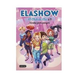 Destino Infantil Juvenil Elashow. El Club De Ela Top 5. Unidas Para Siempre