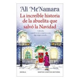Newton Compton Editores La Increíble Historia De La Abuelita Que Salvó La Navidad. Una Novela Sobre La Magia De La Navidad. Más De 250.000 Lectoras