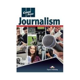 Express Publishing Career Paths: Journalism Student's Book With Digibooks App (includes Audio Video)