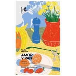 Letraversal Amor Y Pan: Notas Sobre El Hambre