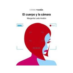 Ediciones Cátedra El Cuerpo Y La Cámara