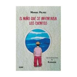 Ediciones Algorfa El Niño Que Se Inventaba Los Cuentos