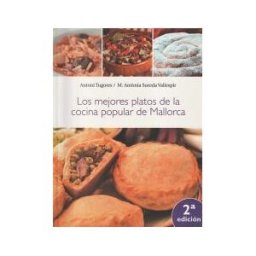 Lleonard Muntaner Editor, S.L. Los Mejores Platos De La Cocina Popular De Mallorca