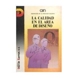 Ediciones Díaz de Santos, S.A. La Calidad En El área De Diseño