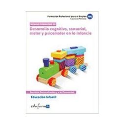 Editorial MAD Desarrollo Cognitivo, Sensorial, Motor Y Psicomotor En La Infancia. Cualificaciones Profesionales. Educación Infantil