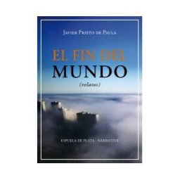 Ediciones Espuela de Plata El Fin Del Mundo