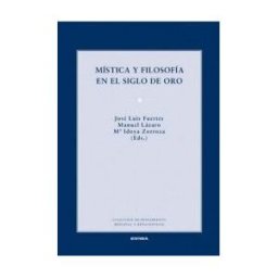 EUNSA. Ediciones Universidad de Navarra, S.A. Mistica Y Filosofia En El Siglo De Oro