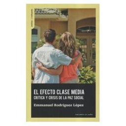TRAFICANTES DE SUE?OS El Efecto Clase Media
