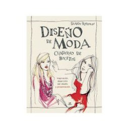 Editorial LIBSA, S.A. Diseño De Moda. Cuaderno De Bocetos: Inspiración, Desarrollo Del Diseño Y Presentación