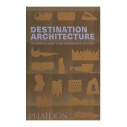 PHAIDON INGLES (FIRME) Destination Architecture, The Essential Guide To 1000 Contemporar