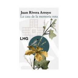 Editorial La Huerta Grande, S.L. La Casa De La Memoria Rota
