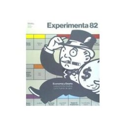 Editorial Experimenta Experimenta 82. Economía Y Diseño, La Economía Creativa Como Fuente De Valor