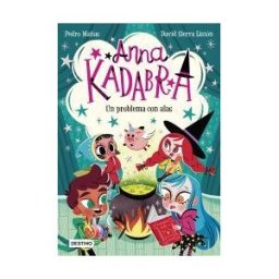 Destino Infantil Juvenil Anna Kadabra 2. Un Problema Con Alas