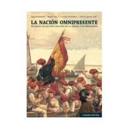Editorial Comares Nación Omnipresente: Procesos De Nacionalización En La España Contemporánea