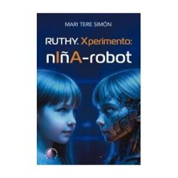 Ruthy. Xperimento:niña-robot