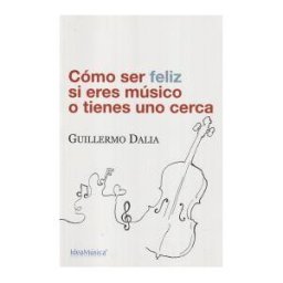Editorial Idea Musica Como Ser Feliz Si Eres Musico O Tienes Uno Cerca