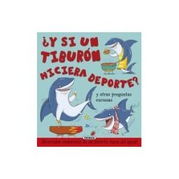 Susaeta Ediciones y Si...?. y Si Un Tiburón Hiciera Deporte?