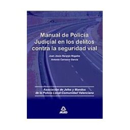 Editorial MAD Manual De Policía Judicial En Los Delitos Contra La Seguridad Vial