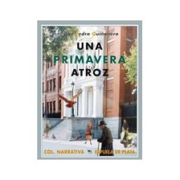 Ediciones Espuela de Plata Una Primavera Atroz