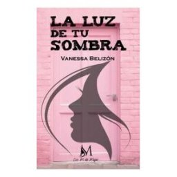 Ediciones Con M De Mujer La Luz De Tu Sombra