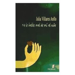 Eride Ediciones No Le Hables Mal De Mí Al Niño