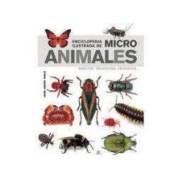 Editorial LIBSA, S.A. Enciclopedia Ilustrada De Micro Animales: Insectos, Crustáceos, Arácnidos...