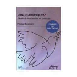 Editorial Dykinson, S.L. Construcción De Paz: Diseño De Intervención En Conflictos