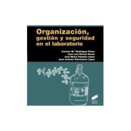 Editorial Síntesis, S.A. Organizacion,gestion Y Seguridad En El Laboratorio