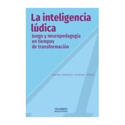 COOPERATIVA EDITORIAL MAGISTERIO La Inteligencia Lúdica