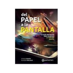 Parramón Del Papel A La Pantalla. La Guía Definitiva Para Dominar La Pintura Digital