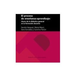 Prensas de la Universidad de Zaragoza El Proceso De Enseñanza-aprendizaje: Claves De La Didáctica General En La Formación Docente