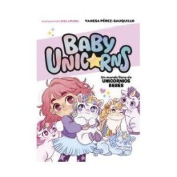Salamandra Infantil y Juvenil Un Mundo Lleno De Unicornios Bebés (baby Unicorns 1)