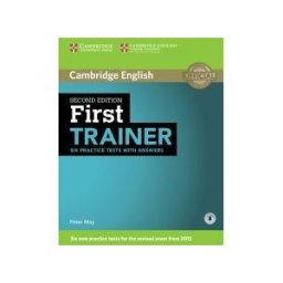 Cambridge University Press First Trainer. Six Practice Tests With Answers With Audio