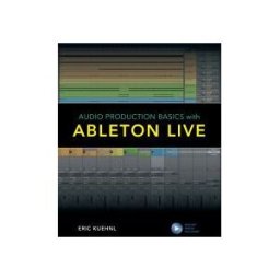 Bloomsbury Publishing plc Audio Production Basics With Ableton Live